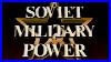 The-Soviet-Military-Power-Us-Government-Documentary-01-qbyp